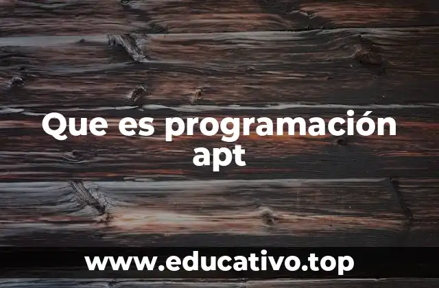 Que es programación apt