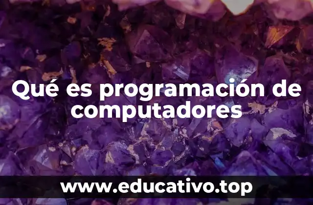 Qué es programación de computadores