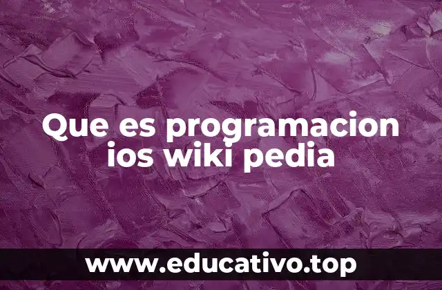 Que es programacion ios wiki pedia