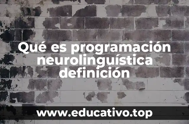 Qué es programación neurolinguística definición