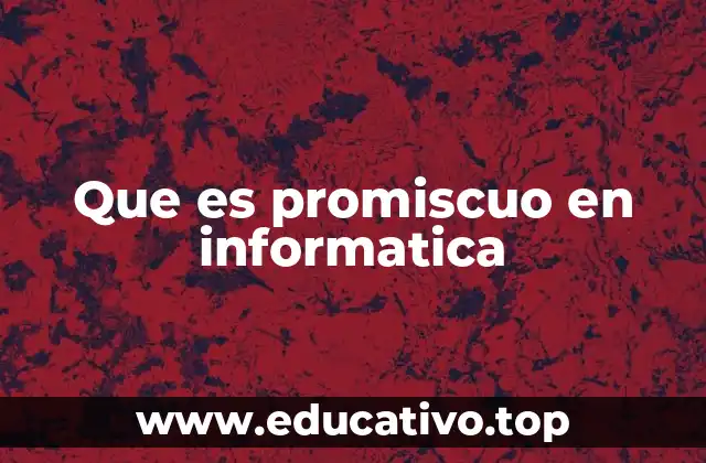 El modo promiscuo en redes y su importancia