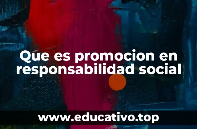 Que es promocion en responsabilidad social