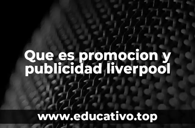 Que es promocion y publicidad liverpool