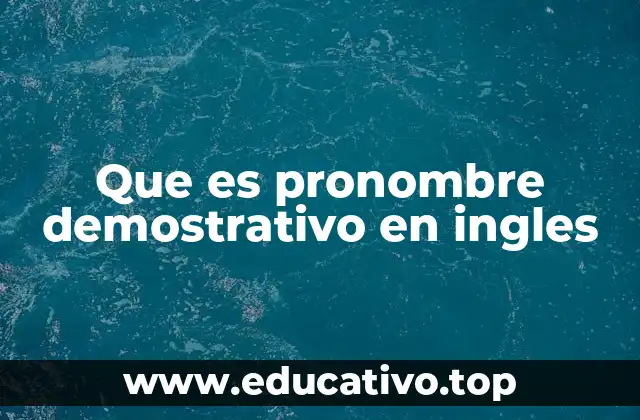 Que es pronombre demostrativo en ingles
