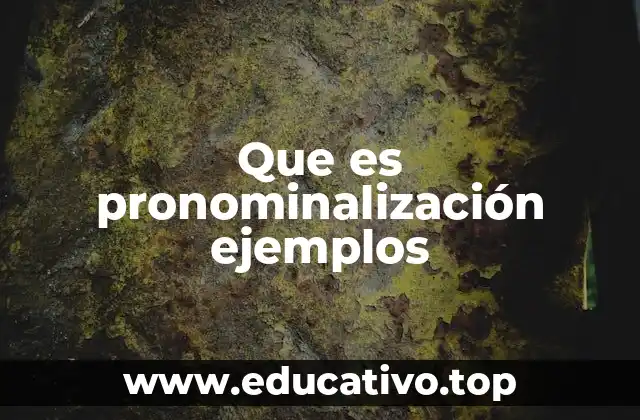 Que es pronominalización ejemplos