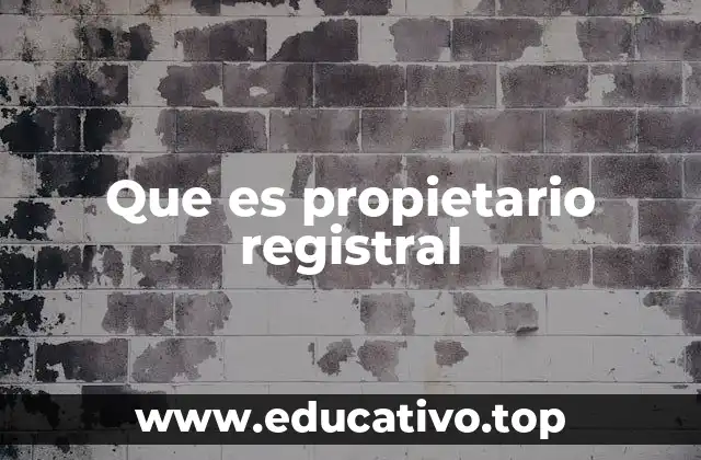 Que es propietario registral