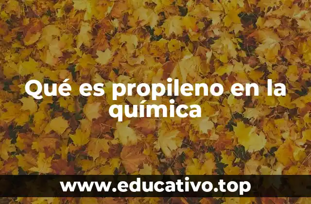 Qué es propileno en la química