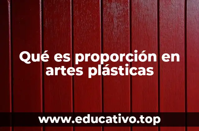 Qué es proporción en artes plásticas