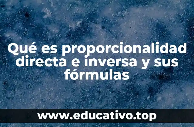 Qué es proporcionalidad directa e inversa y sus fórmulas