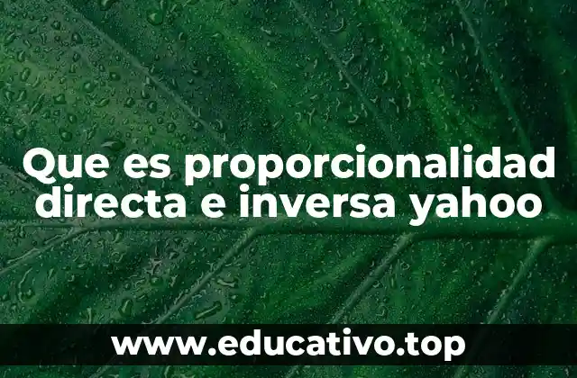 Que es proporcionalidad directa e inversa yahoo