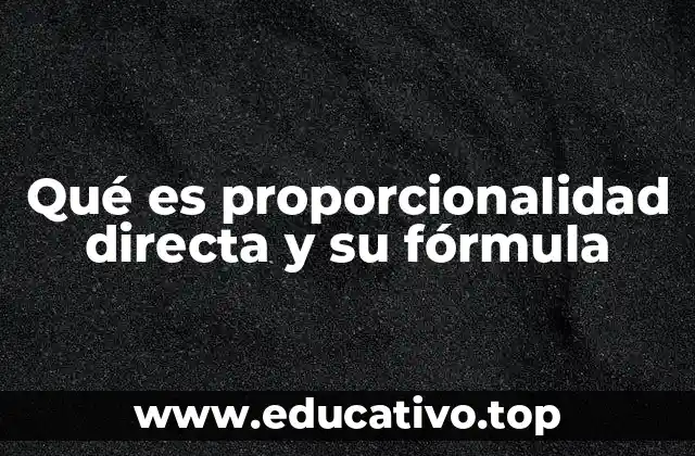 Qué es proporcionalidad directa y su fórmula