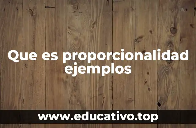 Que es proporcionalidad ejemplos