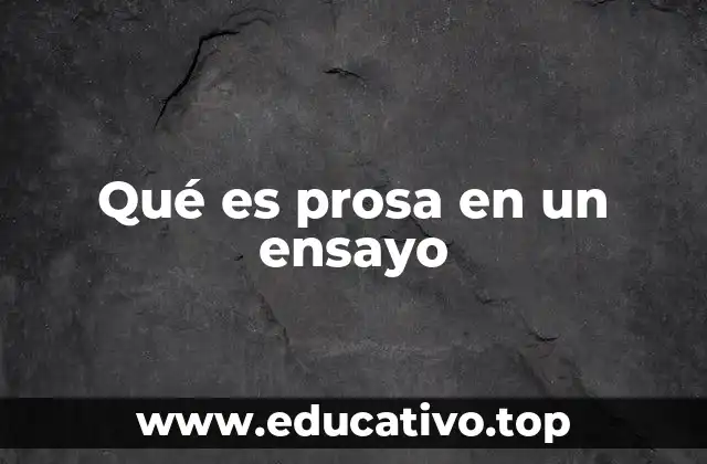 Qué es prosa en un ensayo