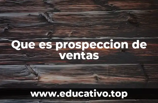 Que es prospeccion de ventas