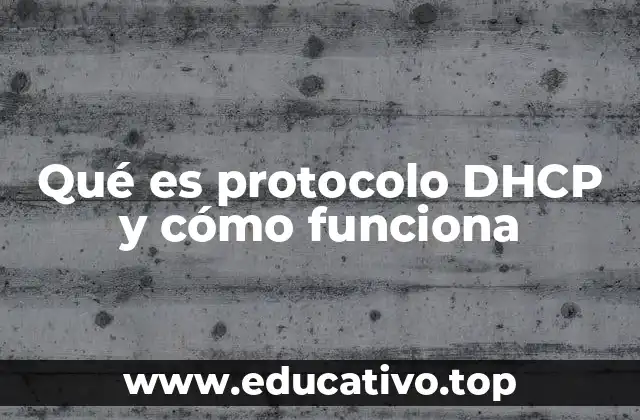 Qué es protocolo DHCP y cómo funciona