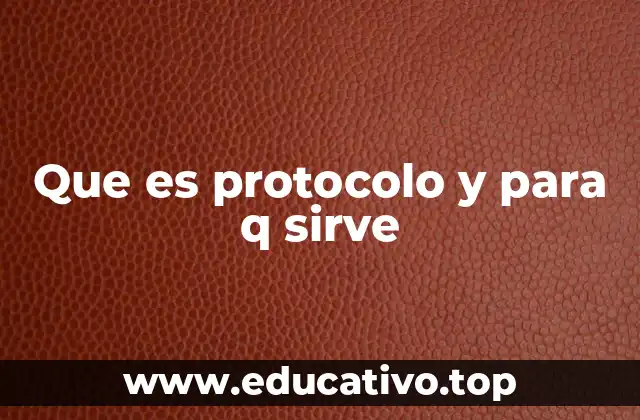 Que es protocolo y para q sirve