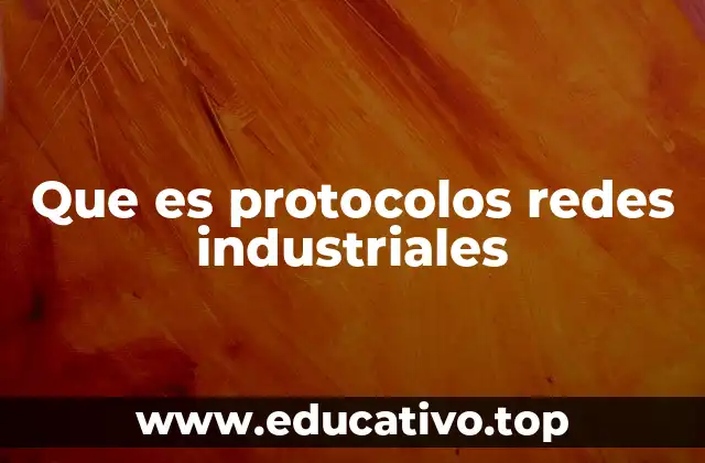 Que es protocolos redes industriales