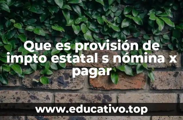 Que es provisión de impto estatal s nómina x pagar
