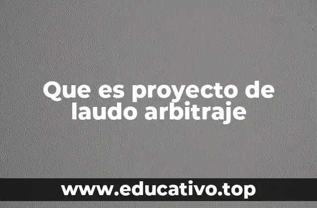 El papel del proyecto de laudo en el arbitraje internacional