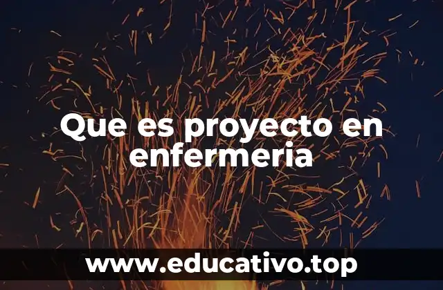 Que es proyecto en enfermeria