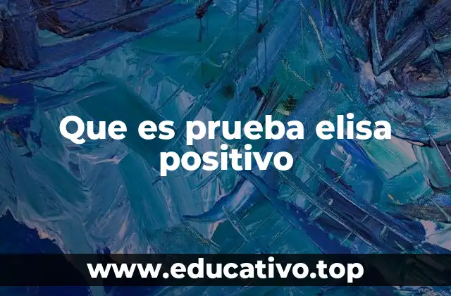 Que es prueba elisa positivo