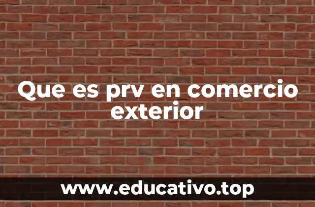 Que es prv en comercio exterior