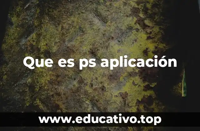 Que es ps aplicación