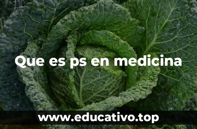 Que es ps en medicina