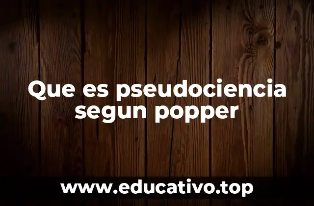 Que es pseudociencia segun popper