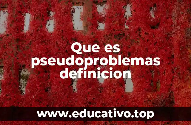 Que es pseudoproblemas definicion
