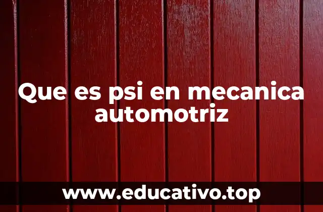 La importancia del PSI en el mantenimiento del automóvil