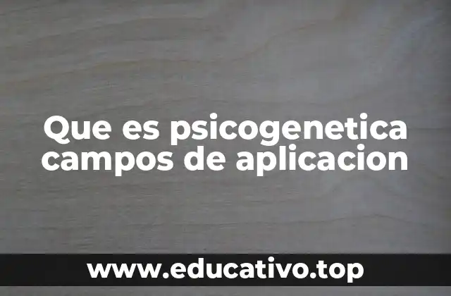 Cómo la psicogenética ayuda a entender la variabilidad humana