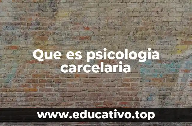 Que es psicologia carcelaria