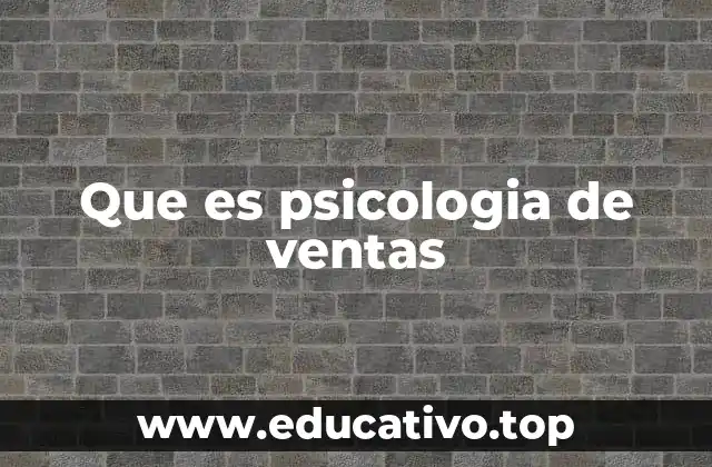 Que es psicologia de ventas