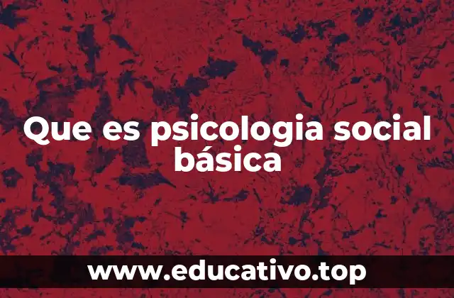 Que es psicologia social básica