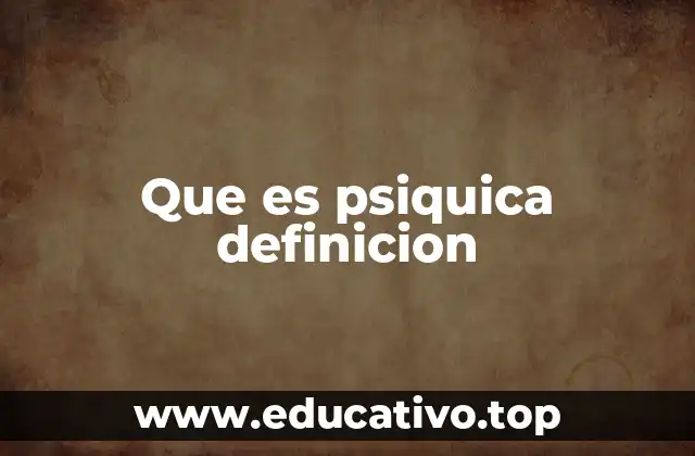 Que es psiquica definicion