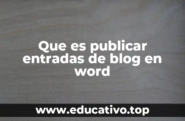 Que es publicar entradas de blog en word