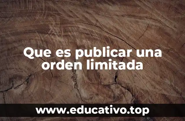 Que es publicar una orden limitada