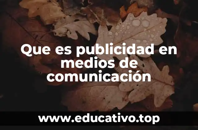 Que es publicidad en medios de comunicación