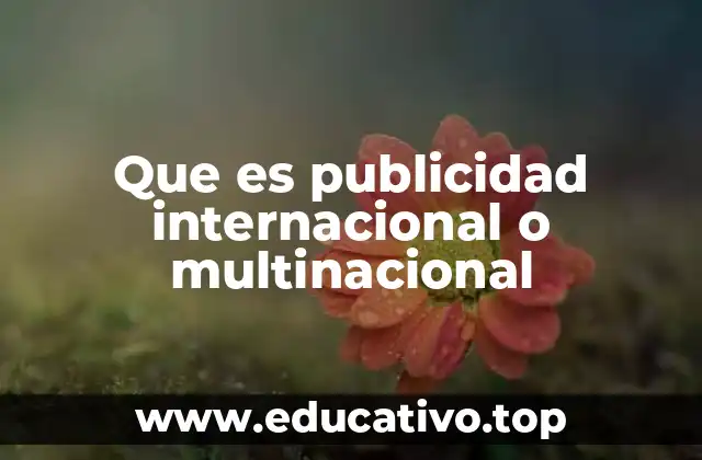 La evolución de la publicidad en un mercado global