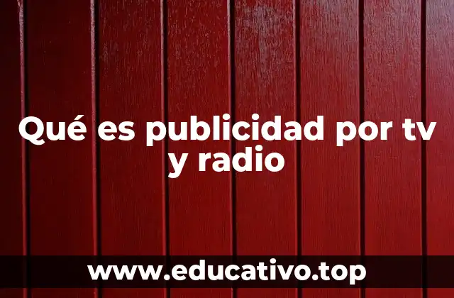 Qué es publicidad por tv y radio