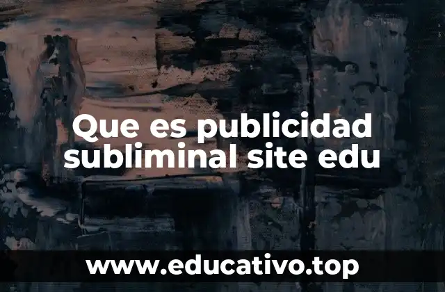 Que es publicidad subliminal site edu