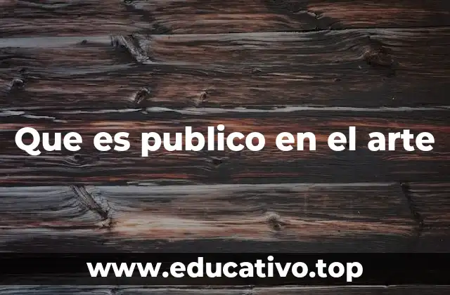 Que es publico en el arte