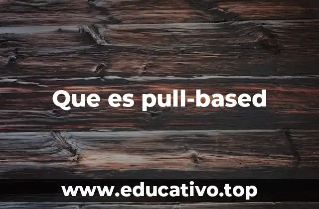 Que es pull-based