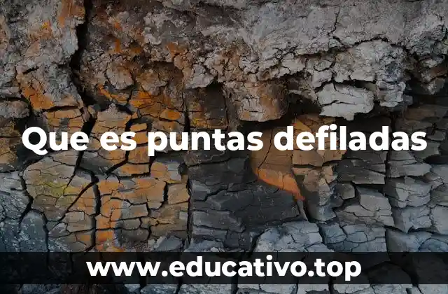Que es puntas defiladas