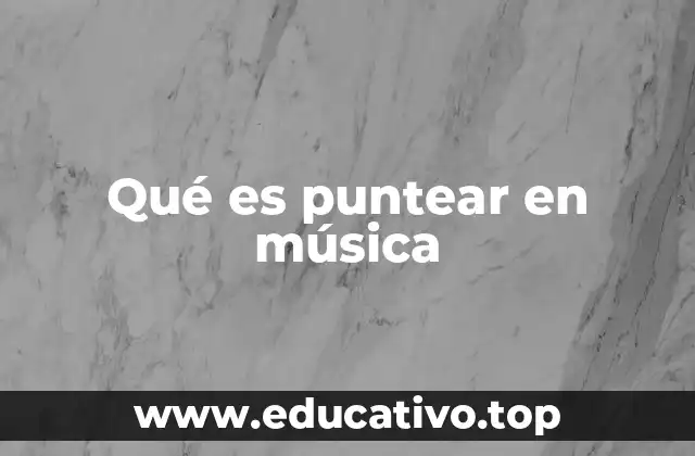 Qué es puntear en música