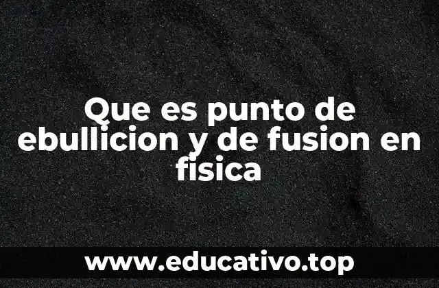 Los puntos de cambio de estado en la naturaleza y la industria