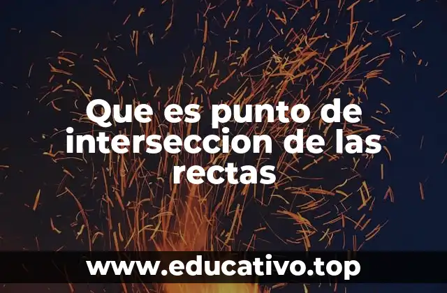 Que es punto de interseccion de las rectas