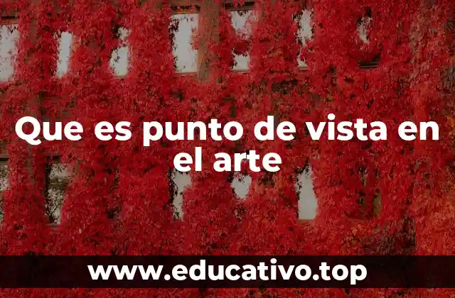 Que es punto de vista en el arte