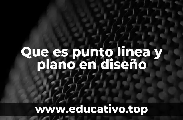 Que es punto linea y plano en diseño